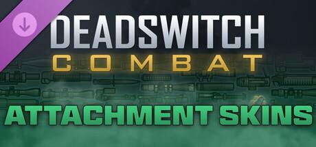 Deadswitch Combat: Attachment Skins Bundle Steam Key