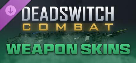 Deadswitch Combat: Weapons Skins Steam Key