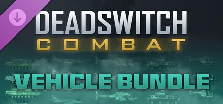 Deadswitch Combat Vehicle Bundle Steam Key